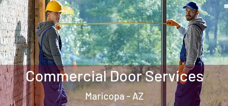 Commercial Door Services Maricopa - AZ