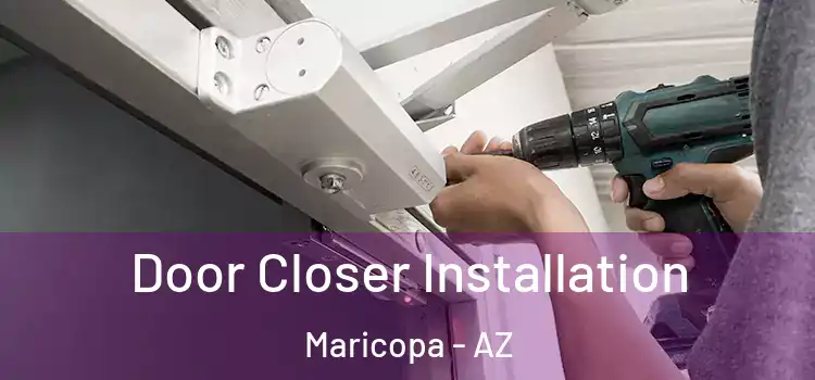 Door Closer Installation Maricopa - AZ