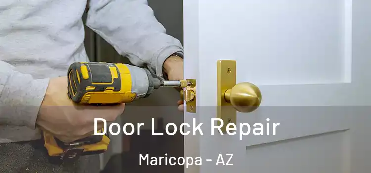 Door Lock Repair Maricopa - AZ