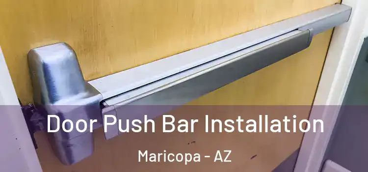 Door Push Bar Installation Maricopa - AZ