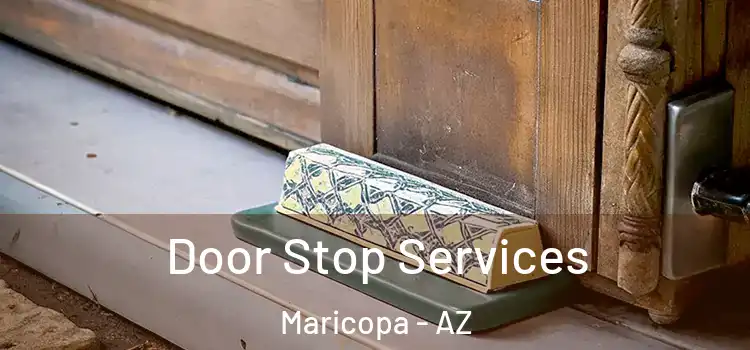 Door Stop Services Maricopa - AZ