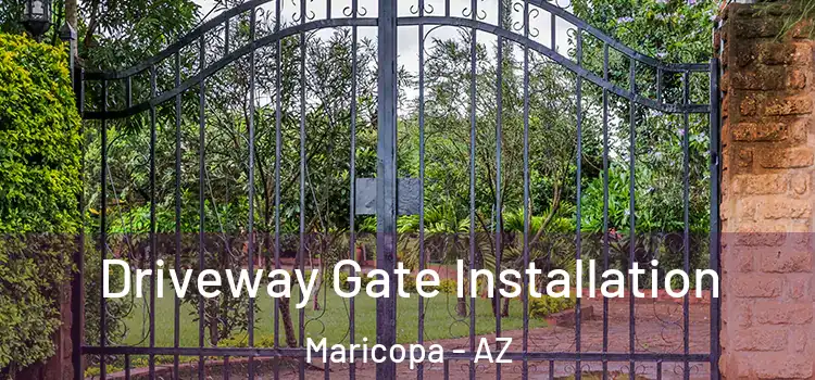 Driveway Gate Installation Maricopa - AZ