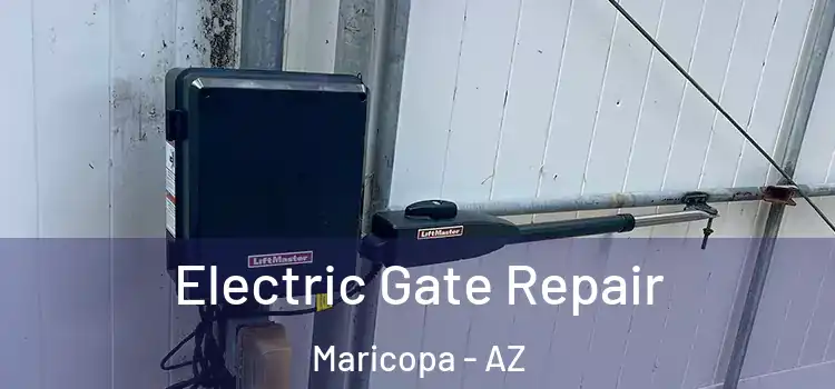 Electric Gate Repair Maricopa - AZ