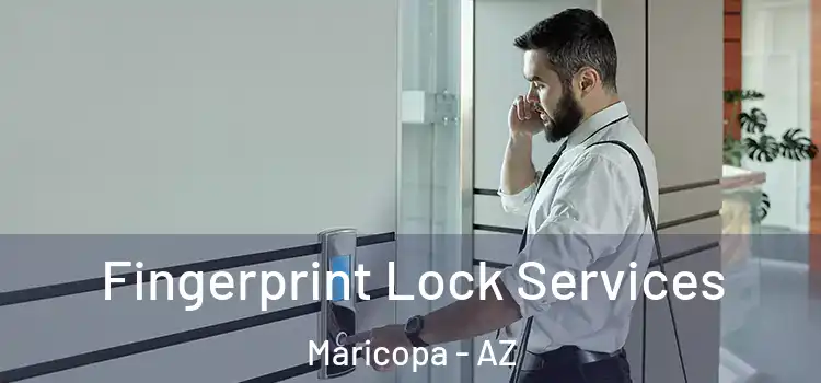 Fingerprint Lock Services Maricopa - AZ