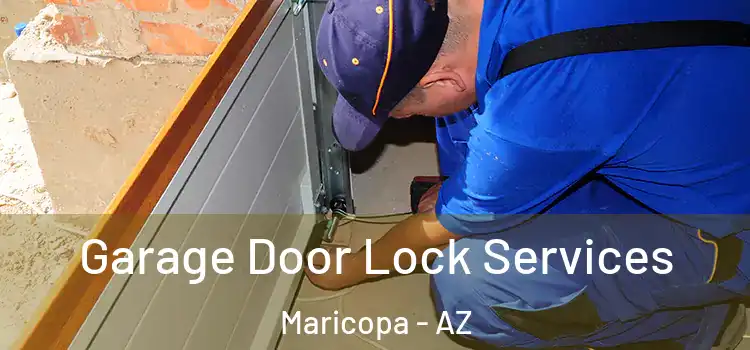 Garage Door Lock Services Maricopa - AZ