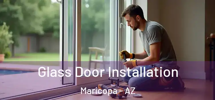 Glass Door Installation Maricopa - AZ