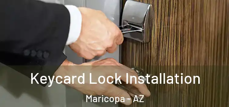 Keycard Lock Installation Maricopa - AZ