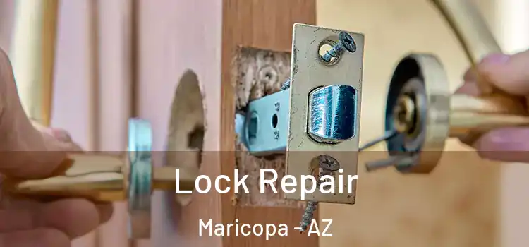 Lock Repair Maricopa - AZ