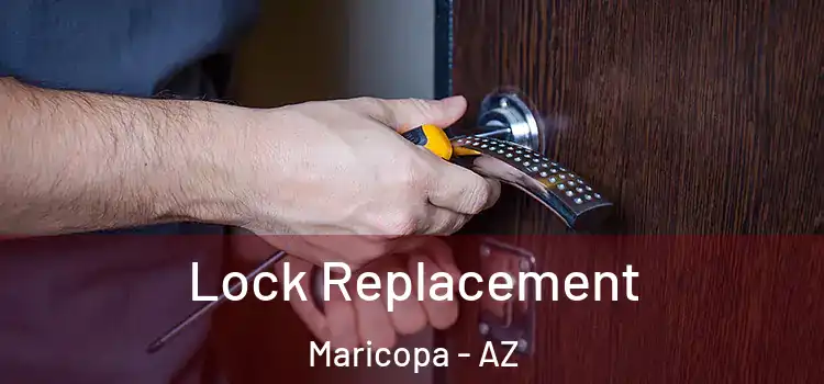 Lock Replacement Maricopa - AZ