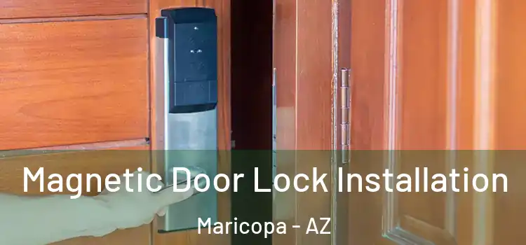  Magnetic Door Lock Installation Maricopa - AZ