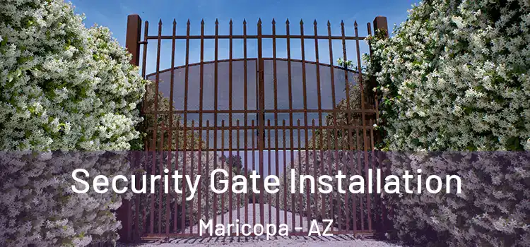 Security Gate Installation Maricopa - AZ