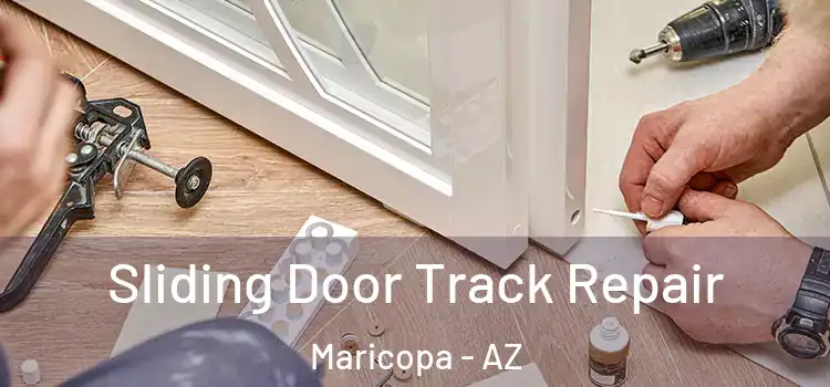 Sliding Door Track Repair Maricopa - AZ
