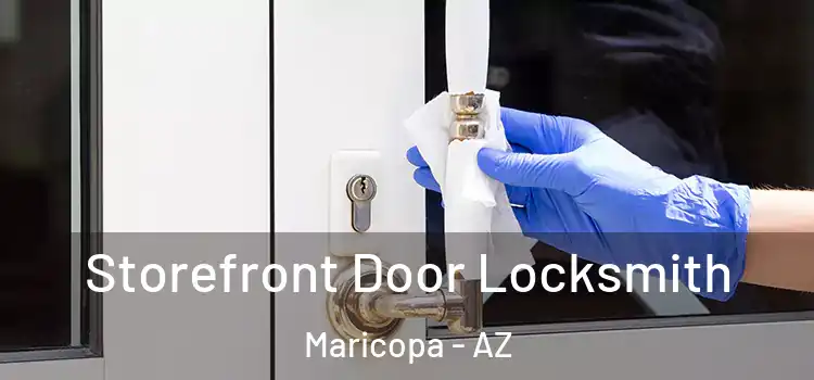 Storefront Door Locksmith Maricopa - AZ